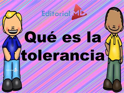 La Tolerancia Para Niños ¿qué Es La Tolerancia