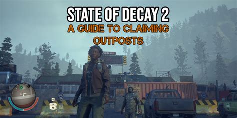 state  decay   guide  outposts thegamer philippines  hope