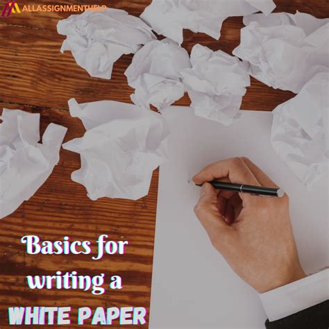 white paper writing basics  writing  white paper