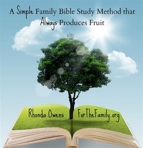 simple family bible study method   produces fruit   family