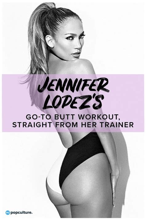 The Wildly Effective Workout That Sculpts Jennifer Lopez S