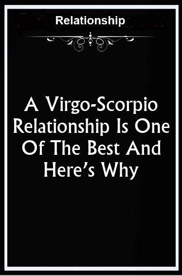 a virgo scorpio relationship is one of the best and here s why
