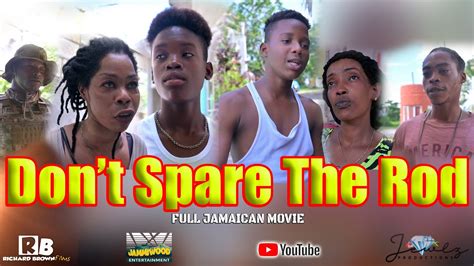 don t spare the rod full jamaican movies youtube