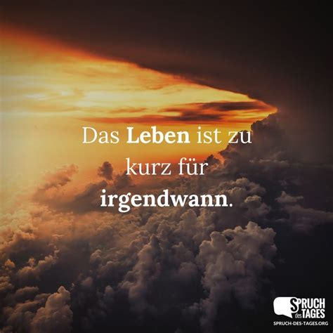 das leben ist zu kurz fuer irgendwann worte pinterest quotes oder  jesus