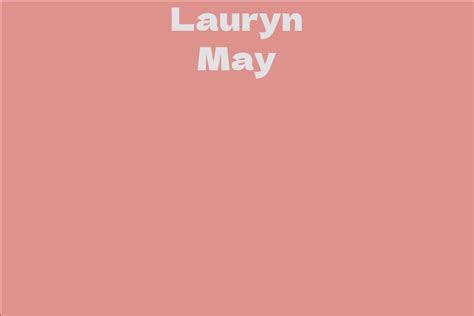 Lauryn May Facts Bio Career Net Worth Aidwiki