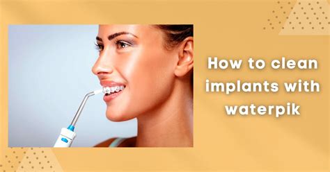 clean implants  waterpik  information