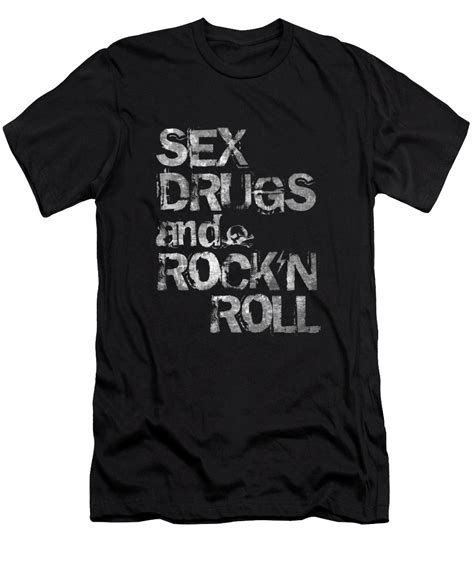 Sex Drugs And Rock N Roll T Shirt For Sale By Zapista Ou