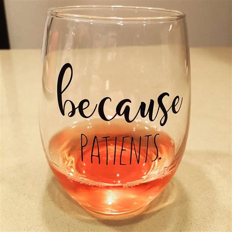 Stemless Wine Glass Because Patients For Dental And Medical
