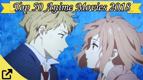 top 50 anime movies 2018 all the time youtube