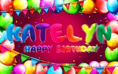 skachat oboi happy birthday katelyn  colorful balloon frame
