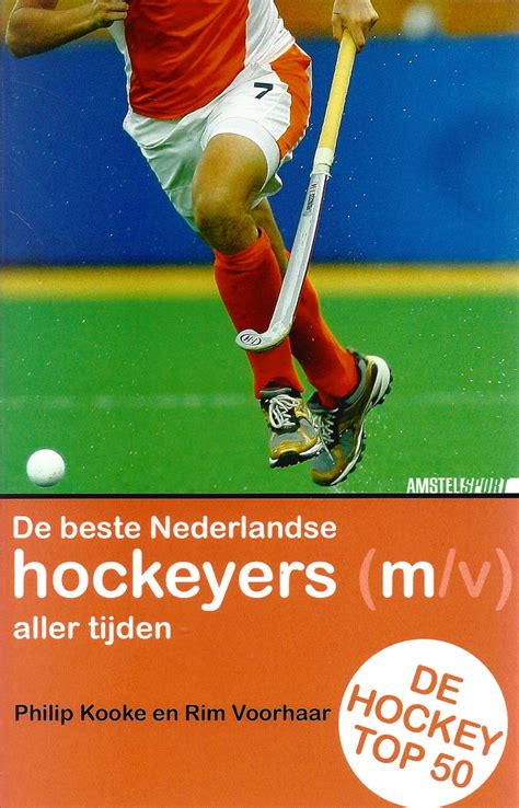 de beste nederlandse hockeyers mv aller tijden hockybboek