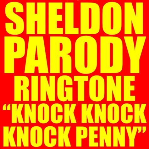 Sheldon Parody Ringtone Knock Knock Knock Penny Spoof Of The Big Bang