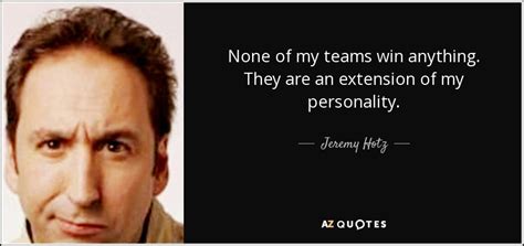Top 6 Quotes By Jeremy Hotz A Z Quotes