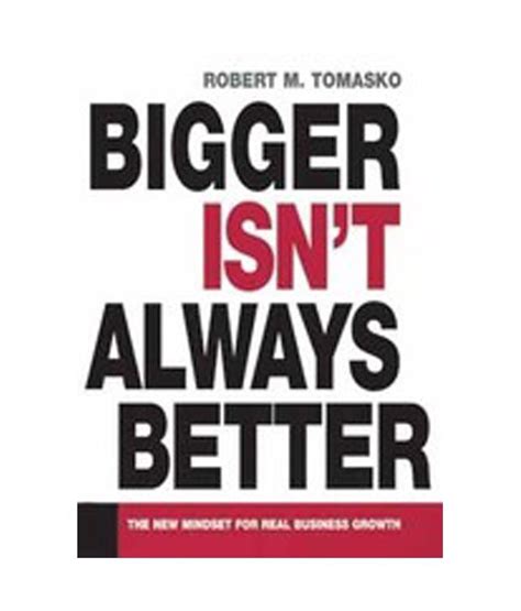 bigger isn t always better buy bigger isn t always better online at