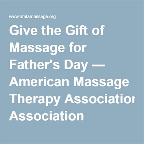 Give The T Of Massage For Father S Day — American Massage Therapy