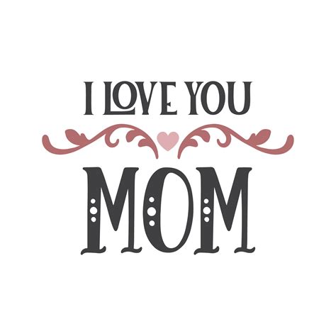 Pin By F On Love Svg Love You Mom I Love You Mom I Love Mom