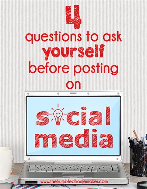 4 Questions To Ask Yourself Before Posting On Social Media