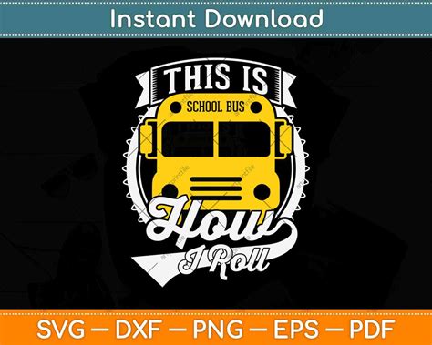 this is how i roll funny school bus driver svg png dxf cutting file