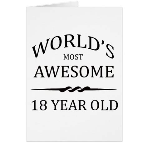 world s most awesome 18 year old card zazzle