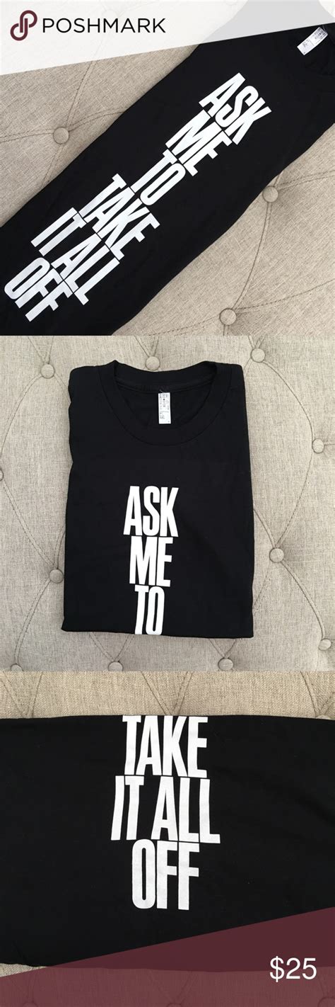 🆕 Donated Ask Me To Take It All Off T Shirt 😂 American Apparel