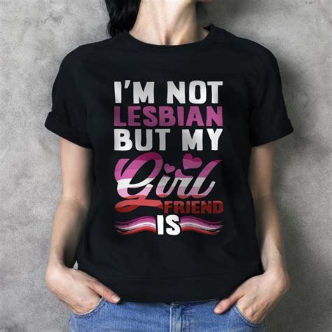 Im Not Lesbian But My Girlfriend Is Unisex T Shirt – March For Lgbtq