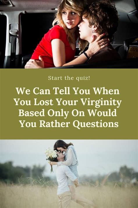 We Can Tell You When You Lost Your Virginity Based Only On Would You
