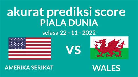 prediksi skore piala dunia amerika serikat  wales fifa world cup