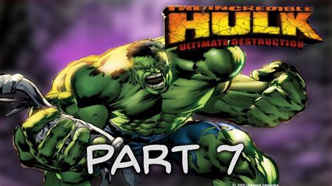 The Incredible Hulk Ultimate Destruction Ps2 Part 7 Youtube