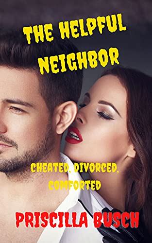 The Helpful Neighbor Cheated Divorced Comforted Kindle Edition By