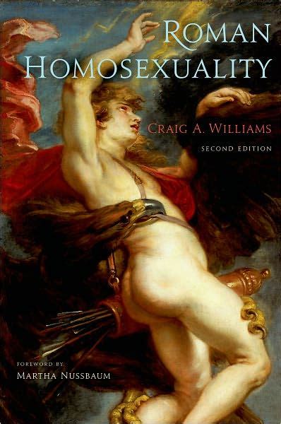 Roman Homosexuality Second Edition Edition 2 By Craig A Williams