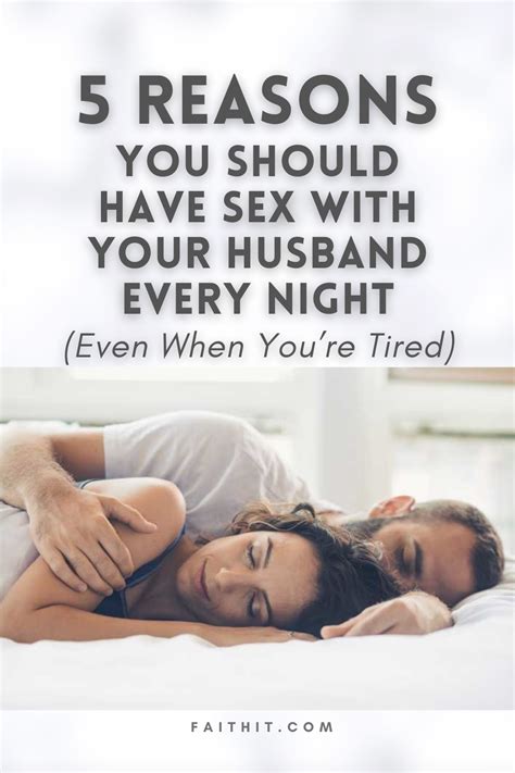 5 Reasons You Should Have Sex With Your Husband Every Night Even When