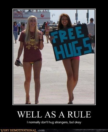 Well As A Rule Man In 2020 Crazy Girls Free Hugs Haha
