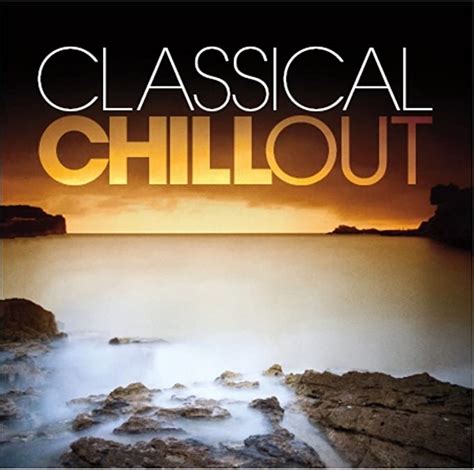 Classical Chill Out Uk Cds And Vinyl