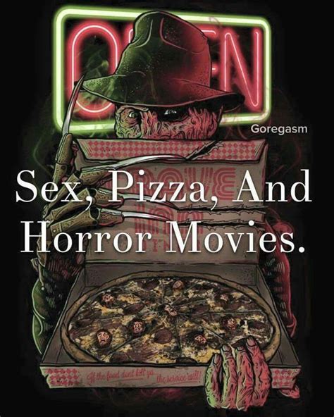 sex pizza and horror movies i am a horror junkie