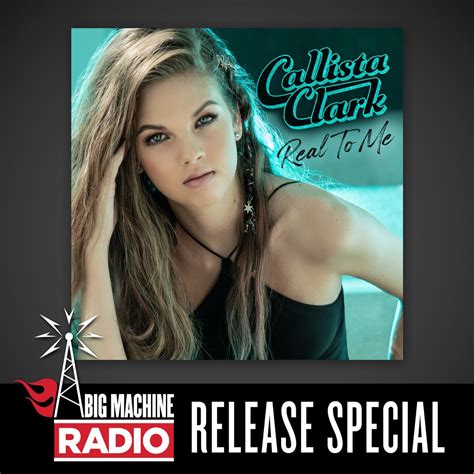 ‎real to me big machine radio release special by callista clark on