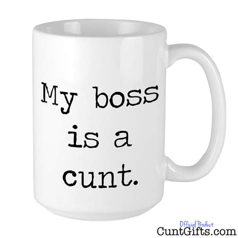 My Boss Is Cunt Mug – Cunt Ts