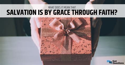 what does it mean that salvation is by grace through faith