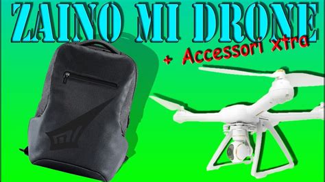 zaino  mi drone xiaomi  accessori vari youtube