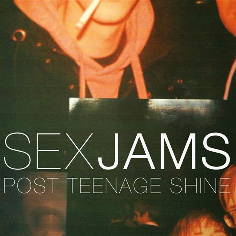 Sex Jams Post Teenage Shine Download Noise Appeal Records Store