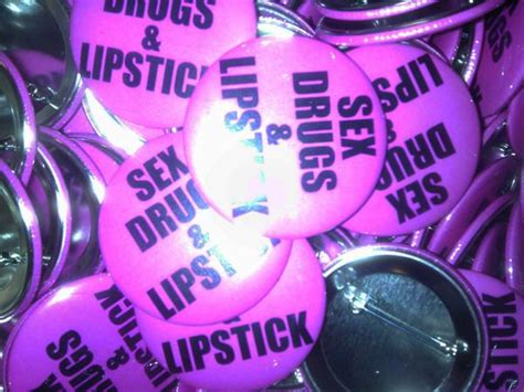 sex drugs and lipstick pins nikkilipstick