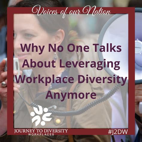 talks  leveraging workplace diversity anymore journey  diversity workplaces