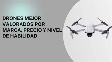 drones mejor valorados por marca precio  nivel de habilidad comprar gimbal