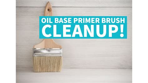 clean  brush   oil base paintprimer youtube