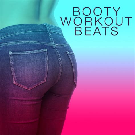 Booty Workout Beats By Booty Workout On Spotify