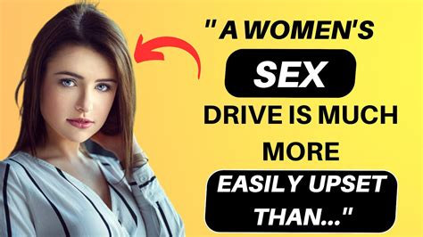 a women s sex drive is much more easily upset then psychology of