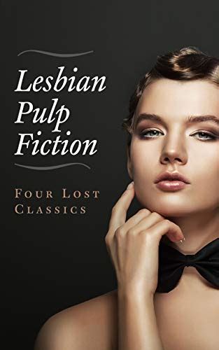 Lesbian Pulp Fiction Four Lost Classics Ebook Morell