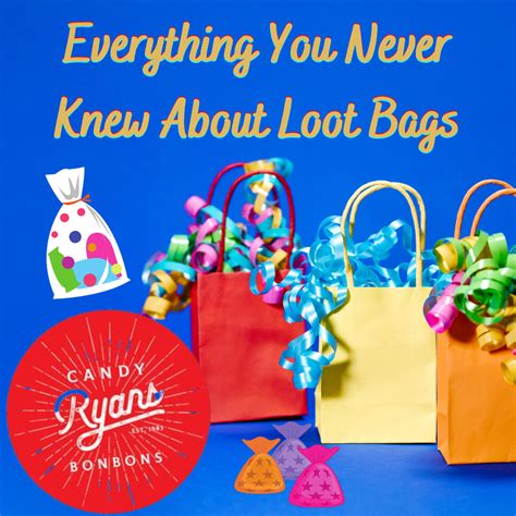 everything you never knew about loot bags ryans candies