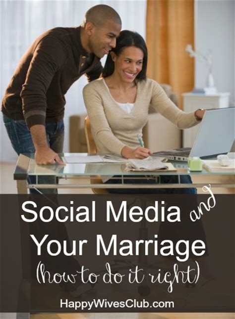 social media and your marriage how to do it right happy wives club