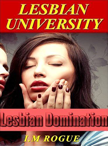 Lesbian University Lesbian Domination By I M Rogue Goodreads