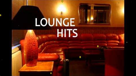lounge hits the best of lounge music youtube